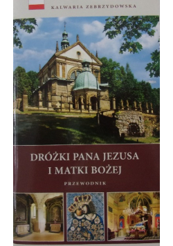 Dróżki Pana Jezusa i Matki Bożej Przewodnik