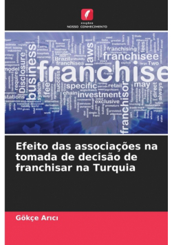 Efeito das associações na tomada de decisão de franchisar na Turquia