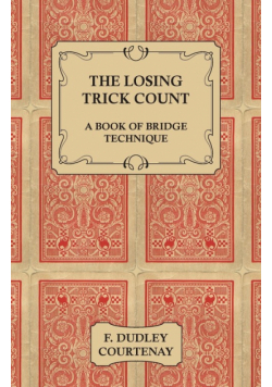 The Losing Trick Count - A Book of Bridge Technique