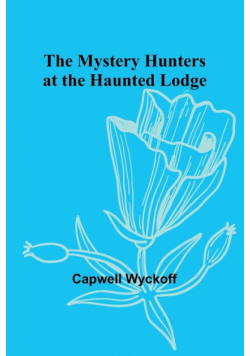The Mystery Hunters at the Haunted Lodge