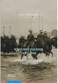 W Wojsku Polskim 1917–1938, t. 3: W Wojsku Polskim 1930–1938