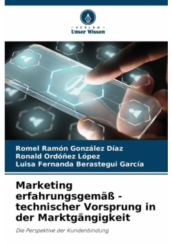 Marketing erfahrungsgemäß - technischer Vorsprung in der Marktgängigkeit