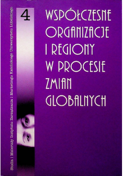 Współczesne organizacje i regiony w procesie zmian globalnych