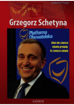Grzegorz Schetyna Oko za oko ząb za ząb