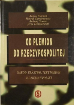 Od plemion do Rzeczypospolitej Naród państwo terytorium w dziejach Polski