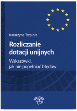 Rozliczanie dotacji unijnych