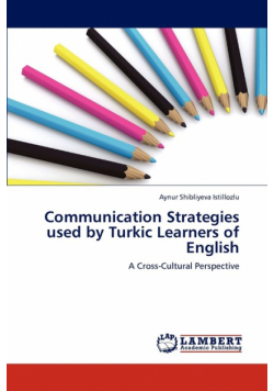 Communication Strategies Used by Turkic Learners of English