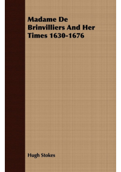 Madame De Brinvilliers And Her Times 1630-1676
