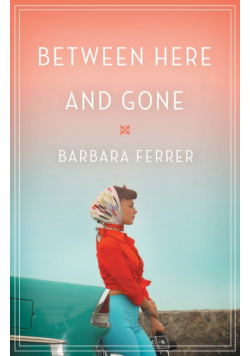 Between Here and Gone