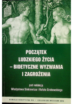 Początek ludzkiego życia Bioetyczne wyzwania i zagrożenia