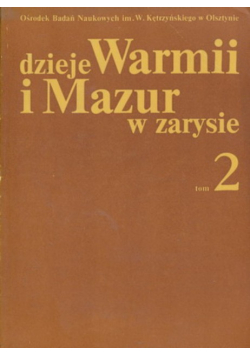 Dzieje Warmii i Mazur w zarysie Tom II