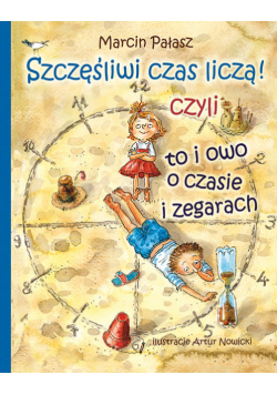 Szczęśliwi liczą czas czyli to i owo o zegarach