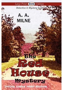 The Red House Mystery (Large Print Edition)