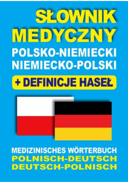 Majewska Joanna - Słownik medyczny polsko-niemiecki niemiecko-polski z definicjami haseł