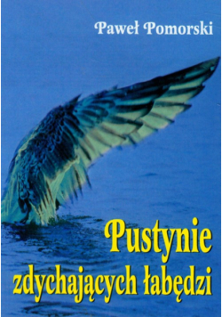 Pustynie zdychających łabędzi