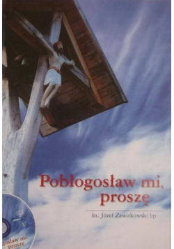 Pobłogosław mi proszę