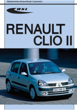 Renault Clio II od 2002 r  Naprawa Obsługa Instrukcja