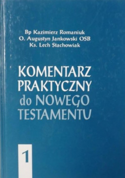Komentarz praktyczny do Nowego Testamentu Tom 1