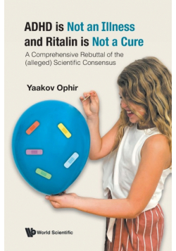 ADHD is Not an Illness and Ritalin is Not a Cure