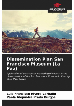 Dissemination Plan San Francisco Museum (La Paz)