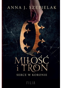Miłość i tron Serce w koronie