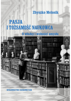 Pasja i tożsamość naukowca