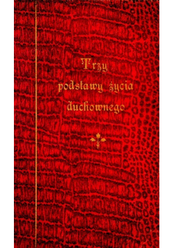 Trzy podstawy życia duchownego 1927 r.