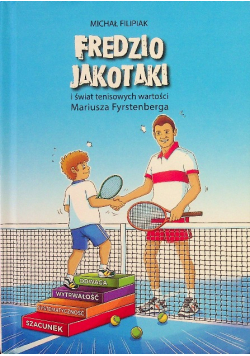 Fredzio jakotaki i świat wartości Mariusza Fyrstenberga