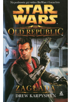 Karpyshyn Drew - Star Wars The Old Republic Zagłada