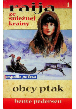 Raija ze śnieżnej krainy Tom 1 Obcy ptak