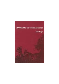 Grójeckie we wspomnieniach antologia