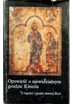 Opowieść o niewidzialnym grodzie Kitieżu