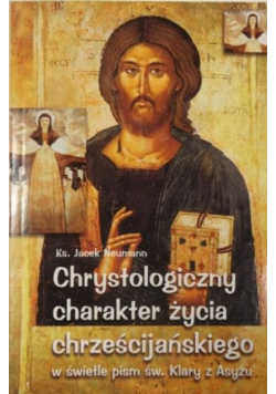 Chrystologiczny charakter życia chrześcijańskiego