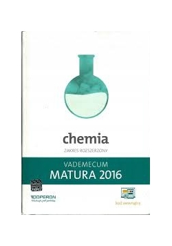 Chemia zakres rozszerzony. Vademecum matura 2016