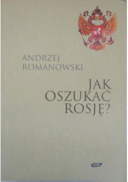 Jak oszukać Rosję