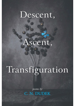Descent, Ascent, Transfiguration