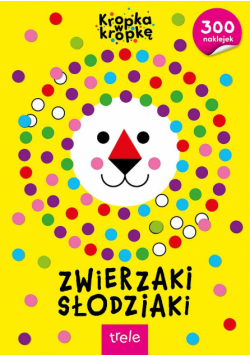 Zwierzaki Słodziaki. Kropka w kropkę