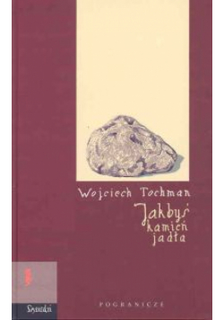 Jakbyś kamień jadła