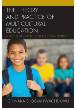 The Theory and Practice of Multicultural Education