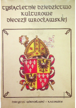 Tysiącletnie dziedzictwo kulturowe diecezji wrocławskiej