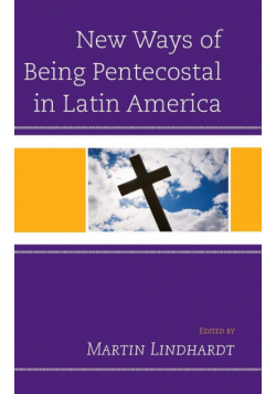 New Ways of Being Pentecostal in Latin America