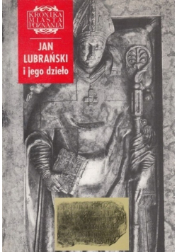 Kronika miasta Poznania nr 2 / 99 Jan Lubrański i jego dzieło