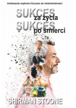 Sukces za życia sukces po śmierci