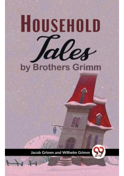 Household Tales By Brothers Grimm