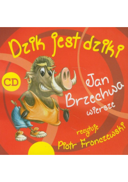 Dzik jest dziki i inne wiersze