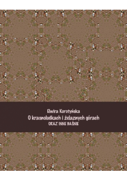O krasnoludkach i żelaznych górach i inne baśnie