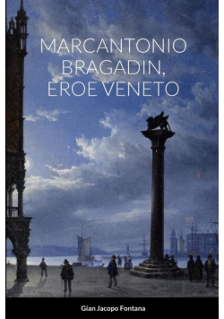 Marcantonio Bragadin, Eroe Veneto
