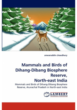 Mammals and Birds of Dihang-Dibang Biosphere Reserve, North-East India