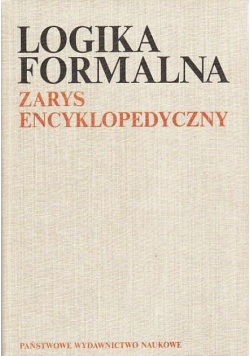Logika formalna. Zarys encyklopedyczny