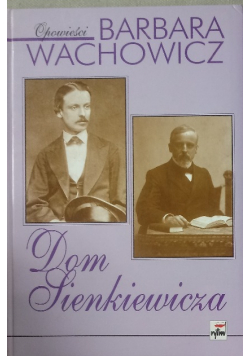 Opowieści Wachowicz Dom Sienkiewicza
